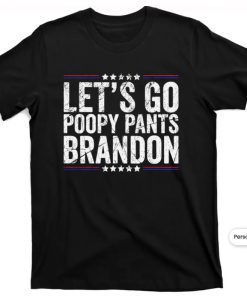 Funny Let's Go Poopy Pants Brondon Poopy Pants Biden T-Shirt