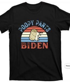 Funny Poopy Pants Biden, Lets Go Brandon, Fjb, Trump Supporter, 46 Not My President, F T-Shirt