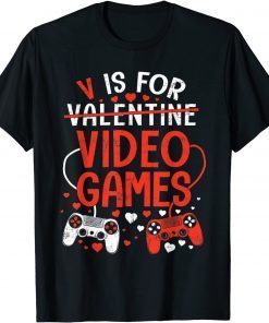Funny V Is For Video Games Valentines Day Gamer Kids Men Boy Gift Tee Shirts