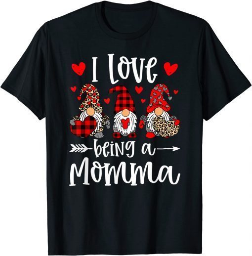 Three Gnomes I Love Being A Momma Funny Valentines Day Women Unisex TShirt
