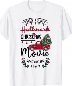 Funny Christmas This Is My Hallmarks Movie WatchinFunny Christmas This Is My Hallmarks Movie Watching T-Shirtg T-Shirt