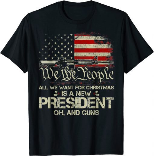 Official Gun USA Flag All I Want For Christmas Is A New President T-Shirt