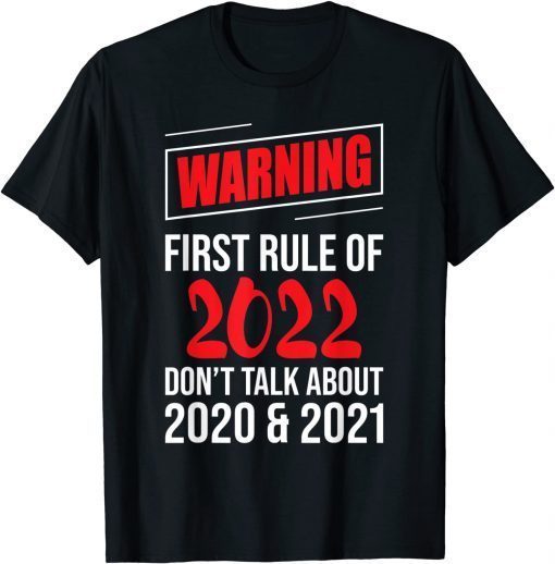 T-Shirt Warning First Rule Of 2022 New Year's Eve Happy New Year