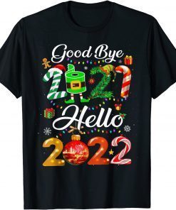 Goodbye 2021 Hello 2022 Happy New Year Funny Christmas Xmas Unisex T-Shirt