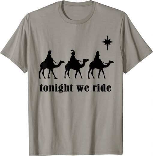 Tonight We Ride Christmas, 3 Wise Men Camel Ride Tee Shirts