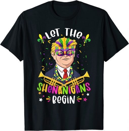 Classic Mardi Gras Costume Let The Shenanigans Begin Trump Mask Gift T-Shirt