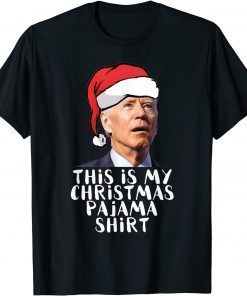 This Is My Christmas Pajama Santa hat Joe Biden Xmas Gift Shirts