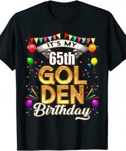 Golden Birthday Shirt It's My 65th Birthday Decorations 2022 Tee ShirtsGolden Birthday Shirt It's My 65th Birthday Decorations 2022 Tee Shirts