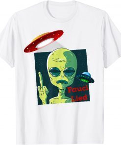 Fauci Alien UFO Outer Space Funny Conservative Anti Fauci Gift TShirt