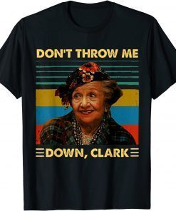 Don't Throw Me Down Clark Vintage Funny Tee Shirts