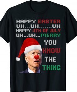 Ugly Christmas Shirt Biden Merry Uh Uh You Know The Thing Gift Tee Shirts