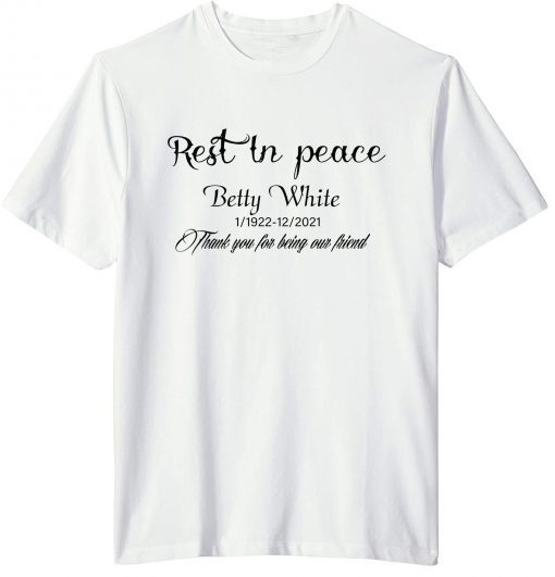 Rest In Peace Betty White 1922-2021 Tee Shirt