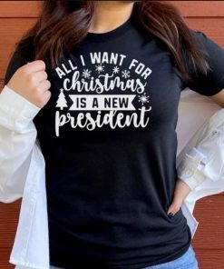 TShirt All I Want For Christmas Is A New President, FJB Christmas