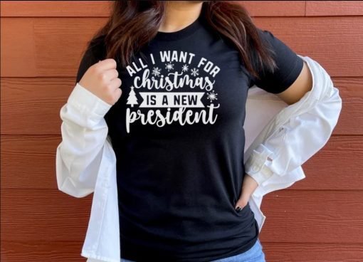 TShirt All I Want For Christmas Is A New President, FJB Christmas