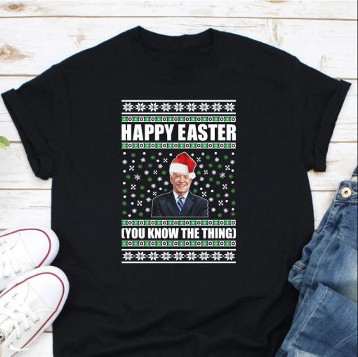 Tee Shirts Biden Happy Easter Shirt Joe Biden Merry Christmas Happy Easter You Know The Thing