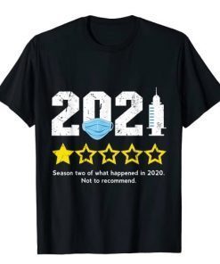 Classic Sarcastic 2021 1 Star Rating 2021 Is Season 2 Of 2020 T-Shirt