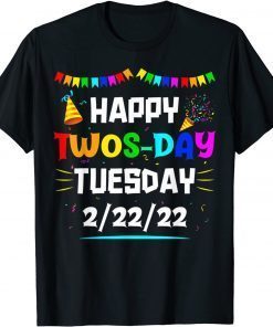 Happy Twosday Tuesday February 22nd 2022 2-22-22 Event Unisex T-Shirt