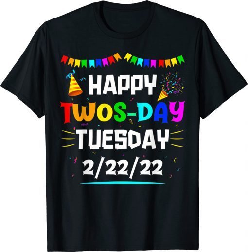 Happy Twosday Tuesday February 22nd 2022 2-22-22 Event Unisex T-Shirt