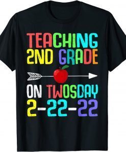 Teaching 2nd Grade On Twosday 2-22-22 22nd February 2022 T-Shirt