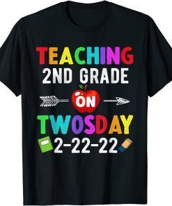 Teaching 2nd Grade On Twosday 2-22-22 22nd February Gift T-Shirt