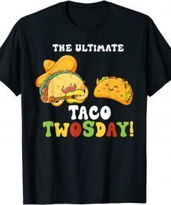 The Ultimate Taco Twosday Tuesday February 22nd 2022 2-22-22 Gift Shirt