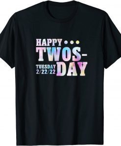 Twosday 2022 February 22nd 2022 Tuesday Twosday 2-22-22 Gift T-Shirt