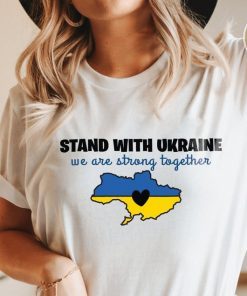 TShirt Stand With Ukraine ,We Are Strong Together