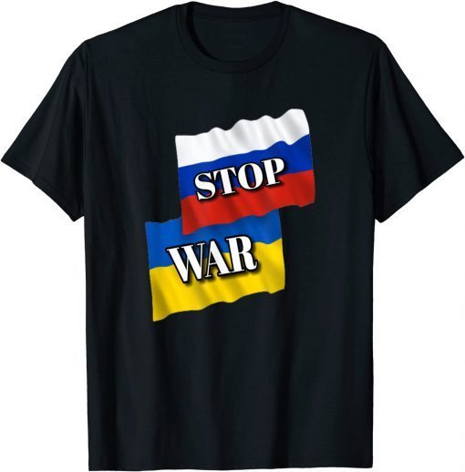 RUSSIA UKRAINE STOP WAR SHIRT