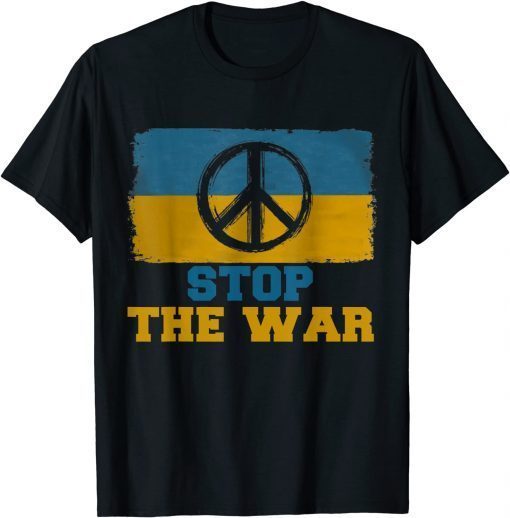 Stop the War in Ukraine Peace in the World Flag Ukraine ,Ukraine Flag, Free Ukraine TShirt