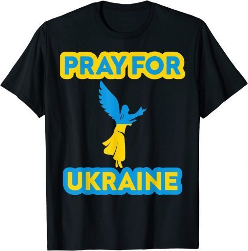 2022 Pray For Ukraine, Stop War in Ukraine, Choose Peace Ukraine T-Shirt