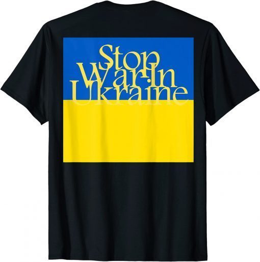 Stop War In Ukraine 2022 Tee Shirts