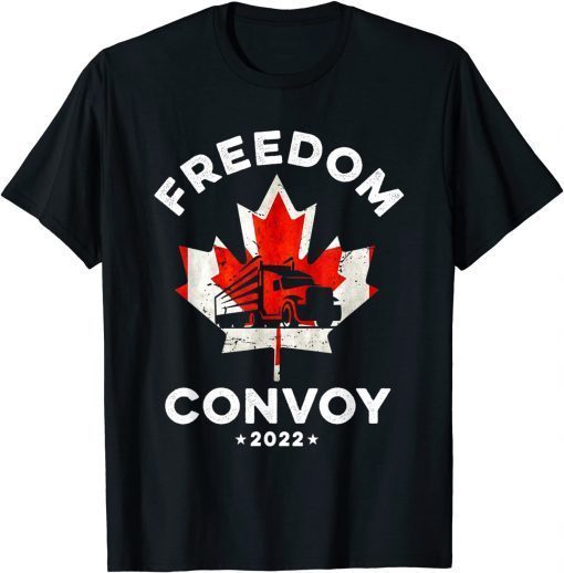 Canada Freedom Convoy 2022 Canadian Truckers Support Shirt