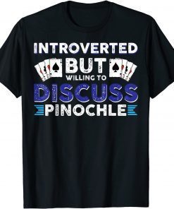 TShirt Vwol Introverted But Willing To Discuss Pinochle