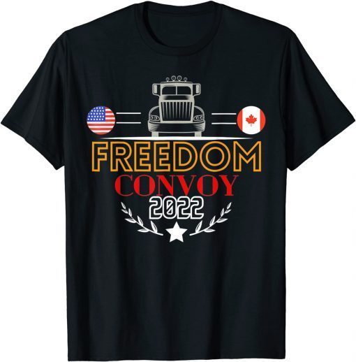 Funny Canada Freedom Convoy 2022 Canadian Truckers Support T-Shirt
