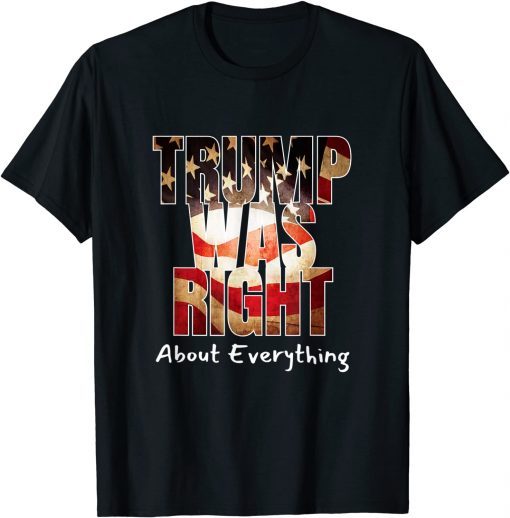 Conservative Republican Trump Was Right American Flag Classic T-Shirt