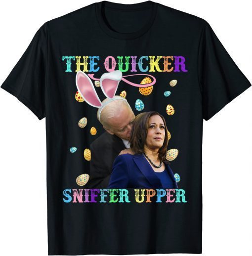 The Quicker Sniffer Upper Biden Bunny Egg funny Biden Easter Funny TShirt