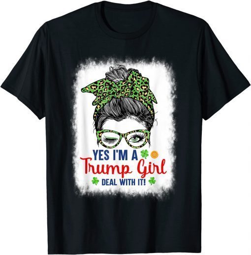 TShirt Yes I’m A Trump Girl Deal With It Messy Bun Trump 2024 Women