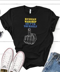 Russian Warship Go F Yourself Shirt! I Stand With Ukraine, Ukraine Flag, Free Ukraine Shirt