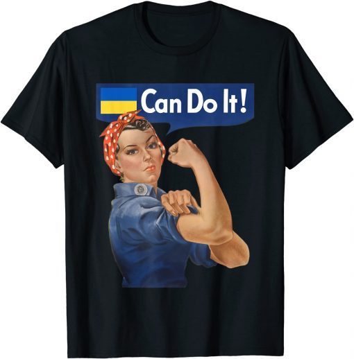 TShirt Rosie Stand With Ukraine Can Do It The Riveter