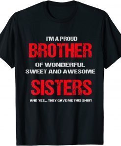 TShirt I'm A Proud Brother Of Wonderful Sweet Awesome Sisters