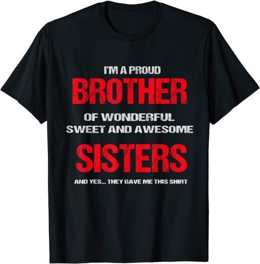 TShirt I'm A Proud Brother Of Wonderful Sweet Awesome Sisters