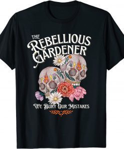 Rebellious Gardener Skull Cute Design for Gardening Lovers Unisex TShirt
