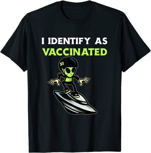 2022 I Identify As Vaccinated Funny Alien Area 51 Lovers T-Shirt
