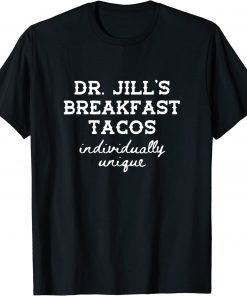 Dr. Jill's Breakfast Tacos Individually Unique Hispanic Meme Classic T-Shirt