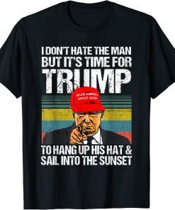 I Don't Hate The Man But It's Time For Donald Trump 2024 Vintage T-Shirt
