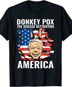 Official Donkey Pox The Disease Destroying America Funny Biden T-Shirt