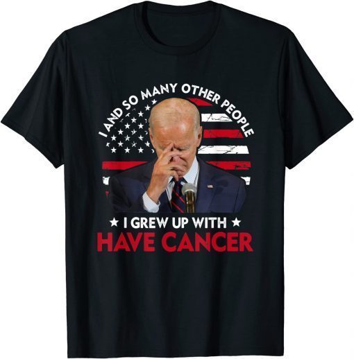 T-Shirt Joe Biden Has Cancer Tee Biden Has Cancer US Flag