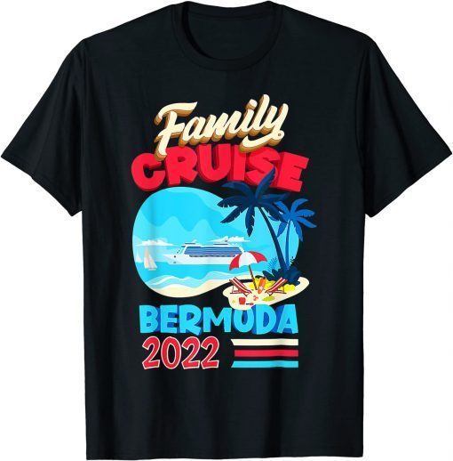 Family Bermuda 2022 Funny Family Cruise T-Shirt
