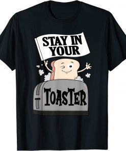2022 Stay In Your Toaster Funny Color Guard Funny Marching Band T-Shirt