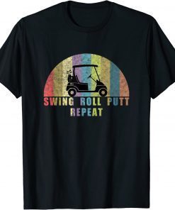 2022 Golf Swing Roll Putt Repeat Unisex T-Shirt